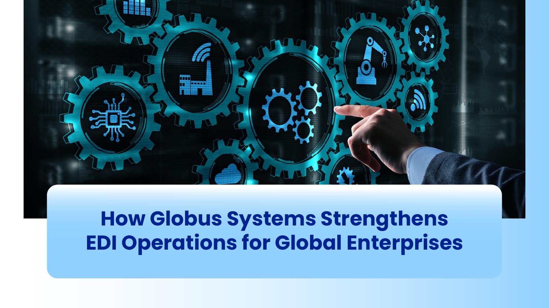 How Globus Systems Strengthens EDI